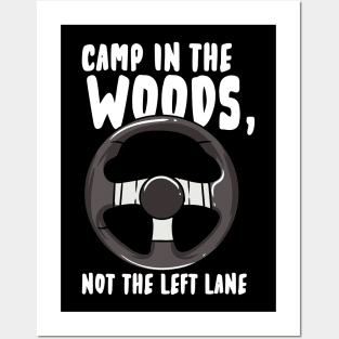 Camp In The Woods Not the Left Lane Posters and Art